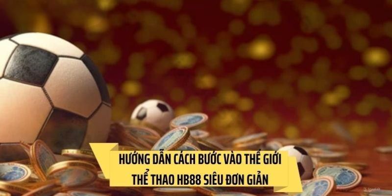 Khám phá cách chơi thể thao HB88  để tăng cơ hội thắng