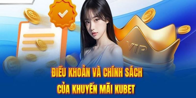 Điều kiện để tham gia khuyến mãi kubet